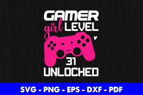 31st Birthday Gamer Girl Level 31 Unloc Graphics and Crafts Review