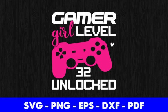 32nd Birthday Gamer Girl Level 32 Graphics and Crafts Review