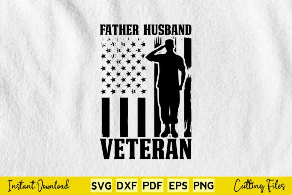 Father Husband Veteran Graphics for Crafts