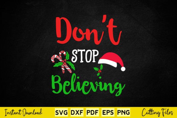 Free Don t Stop Believing Christmas Svg Graphics and Crafts Review