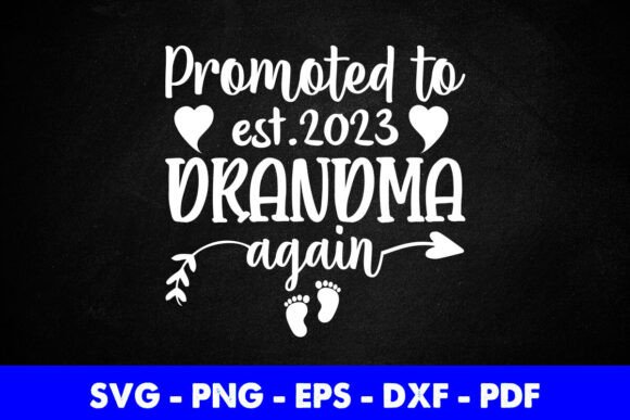 Free Promoted to Grandma Again Est 2023 Graphics and Crafts Review
