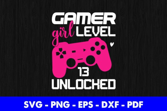 Gamer Girl Level 13 Unlocked Video Game Graphics and Crafts Review