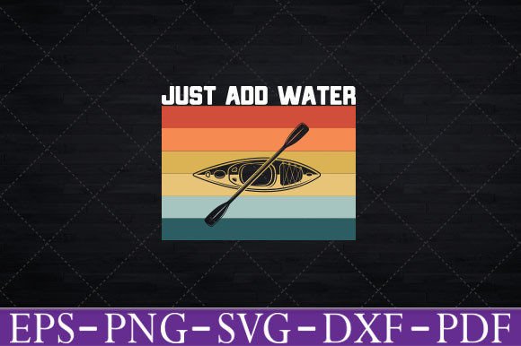 Kayak Just Add Water Funny Kayaking Svg Graphics and Crafts Review