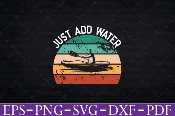 Kayaking Just Add Water Funny Kayak Svg Graphics and Crafts Review