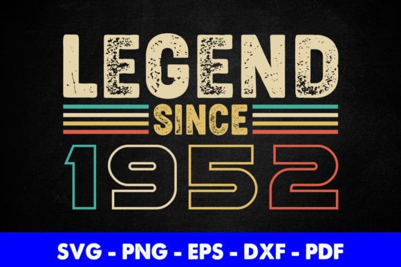 Legend Since 1952 Birthday Graphics for Crafts