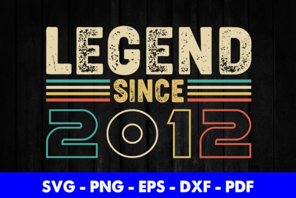 Legend Since 2012 Birthday T-Shirt Graphics and Crafts