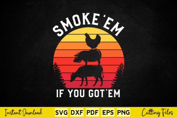 Smoke Em If You Got Em BBQ Svg File Review